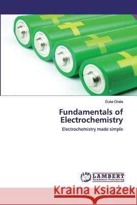 Fundamentals of Electrochemistry Orata, Duke 9786202528658 LAP Lambert Academic Publishing