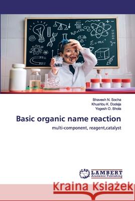 Basic organic name reaction N. Socha, Bhavesh 9786202529150 LAP Lambert Academic Publishing