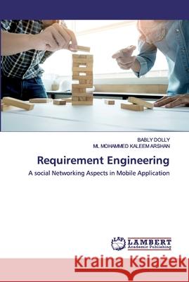 Requirement Engineering Bably Dolly ML Mohammed Kaleem Arshan 9786202529440 LAP Lambert Academic Publishing