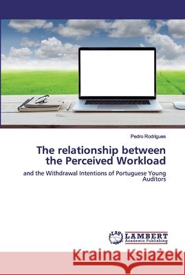 The relationship between the Perceived Workload Rodrigues, Pedro 9786202529877