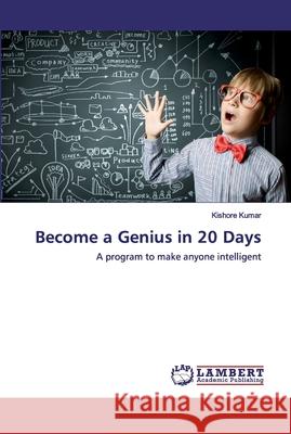 Become a Genius in 20 Days Kishore Kumar 9786202530538 LAP Lambert Academic Publishing