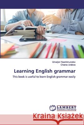 Learning English grammar Yaxshimurodov, Umarjon 9786202530644 LAP Lambert Academic Publishing