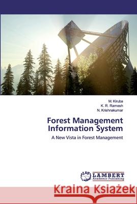 Forest Management Information System Kiruba, M. 9786202530743 LAP Lambert Academic Publishing