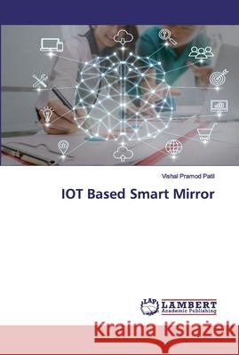 IOT Based Smart Mirror Vishal Pramod Patil 9786202531061