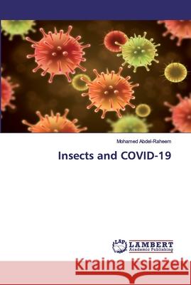 Insects and COVID-19 Abdel-Raheem, Mohamed 9786202531252