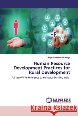 Human Resource Development Practices for Rural Development Badage, Rajashree Nilesh 9786202531511