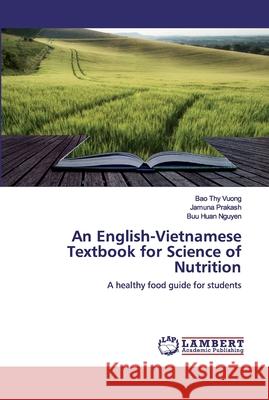 An English-Vietnamese Textbook for Science of Nutrition Vuong, Bao Thy 9786202531627 LAP Lambert Academic Publishing