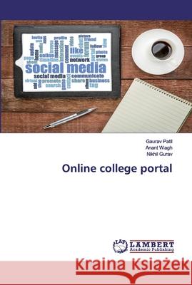 Online college portal Patil, Gaurav; Wagh, Anant; Gurav, Nikhil 9786202531856
