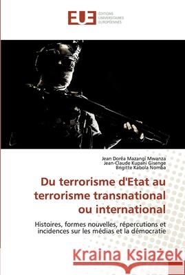 Du terrorisme d'Etat au terrorisme transnational ou international Mazangi Mwanza, Jean Dorêa 9786202532402 Éditions universitaires européennes