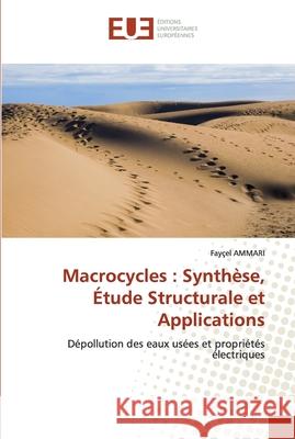 Macrocycles: Synthèse, Étude Structurale et Applications Ammari, Fayçel 9786202532419