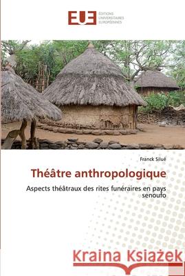 Théâtre anthropologique Silué, Franck 9786202532532