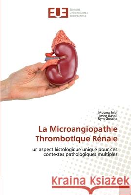 La Microangiopathie Thrombotique Rénale Jerbi, Mouna 9786202532846