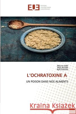 L'Ochratoxine a Jerbi, Mouna 9786202532853