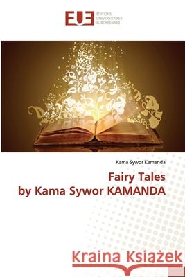 Fairy Tales by Kama Sywor KAMANDA Kama Sywor Kamanda 9786202532976 Editions Universitaires Europeennes