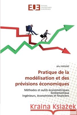 Pratique de la modélisation et des prévisions économiques Ndoumi, Jéhu 9786202533164