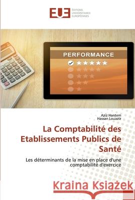 La Comptabilité des Etablissements Publics de Santé Hantem, Aziz 9786202533294