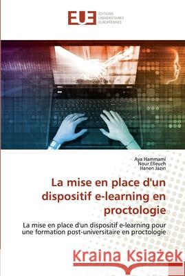 La mise en place d'un dispositif e-learning en proctologie Hammami, Aya 9786202533690