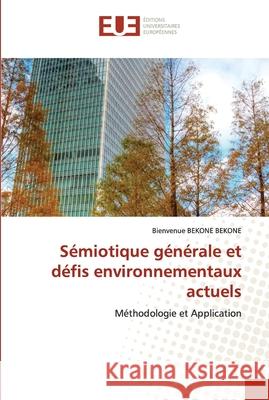 Sémiotique générale et défis environnementaux actuels Bienvenue Bekone Bekone 9786202534666