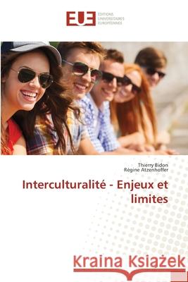 Interculturalité - Enjeux et limites Thierry Bidon, Régine Atzenhoffer 9786202535571 Editions Universitaires Europeennes