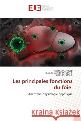 Les principales fonctions du foie Manouni, Chafika 9786202535793 Éditions universitaires européennes