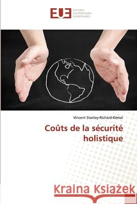 Coûts de la sécurité holistique Vincent Stanley-Richard-Kémal 9786202536202