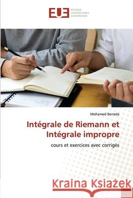 Intégrale de Riemann et Intégrale impropre Berrada, Mohamed 9786202536813 Editions Universitaires Europeennes