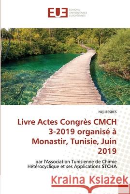 Livre Actes Congrès CMCH 3-2019 organisé à Monastir, Tunisie, Juin 2019 Besbes, Néji 9786202538831