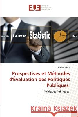 Prospectives et Méthodes d'Évaluation des Politiques Publiques Keita, Nasser 9786202539579