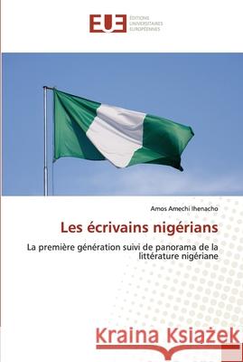 Les écrivains nigérians Ihenacho, Amos Amechi 9786202539708 Éditions universitaires européennes