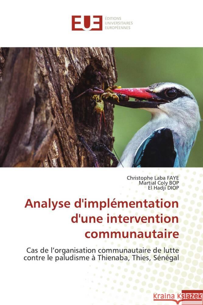 Analyse d'implémentation d'une intervention communautaire FAYE, Christophe Laba, BOP, Martial Coly, DIOP, El Hadji 9786202540223 Éditions universitaires européennes