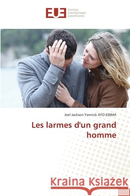 Les larmes d'un grand homme AYO EDIMA, Joel Jackson Yannick 9786202540926