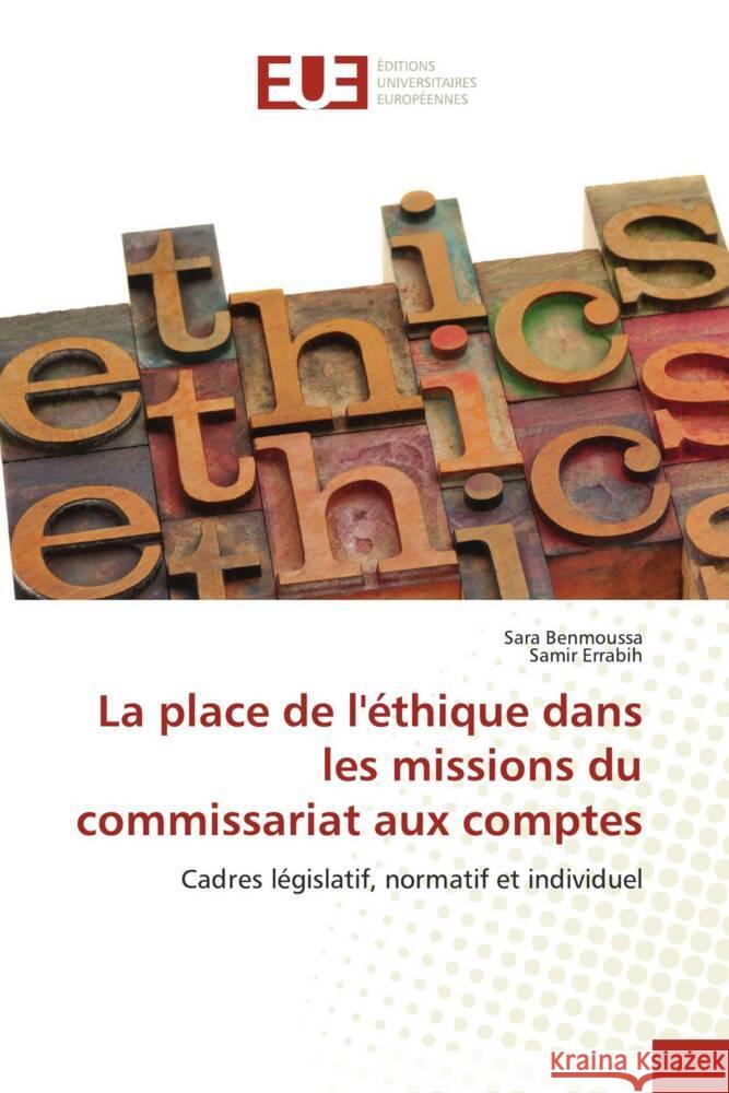 La place de l'éthique dans les missions du commissariat aux comptes Benmoussa, Sara; Errabih, Samir 9786202541619