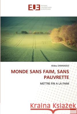 Monde Sans Faim, Sans Pauvrette Alidou Sawadogo 9786202541664 Editions Universitaires Europeennes