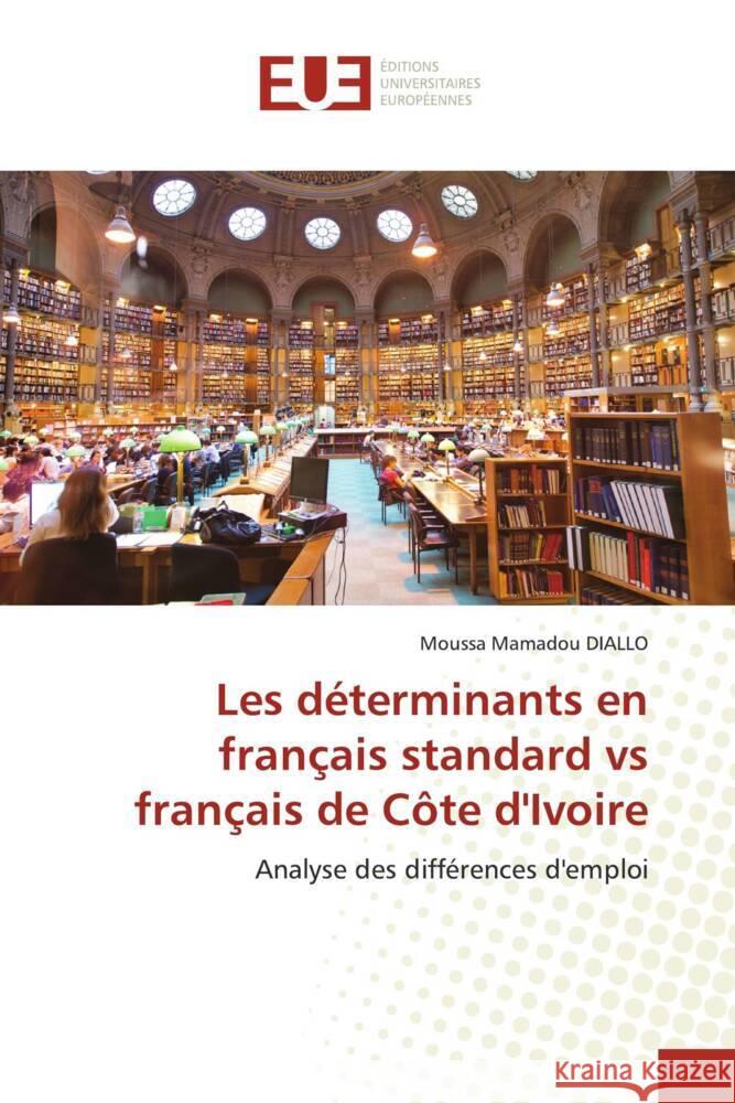 Les déterminants en français standard vs français de Côte d'Ivoire DIALLO, Moussa Mamadou 9786202541978