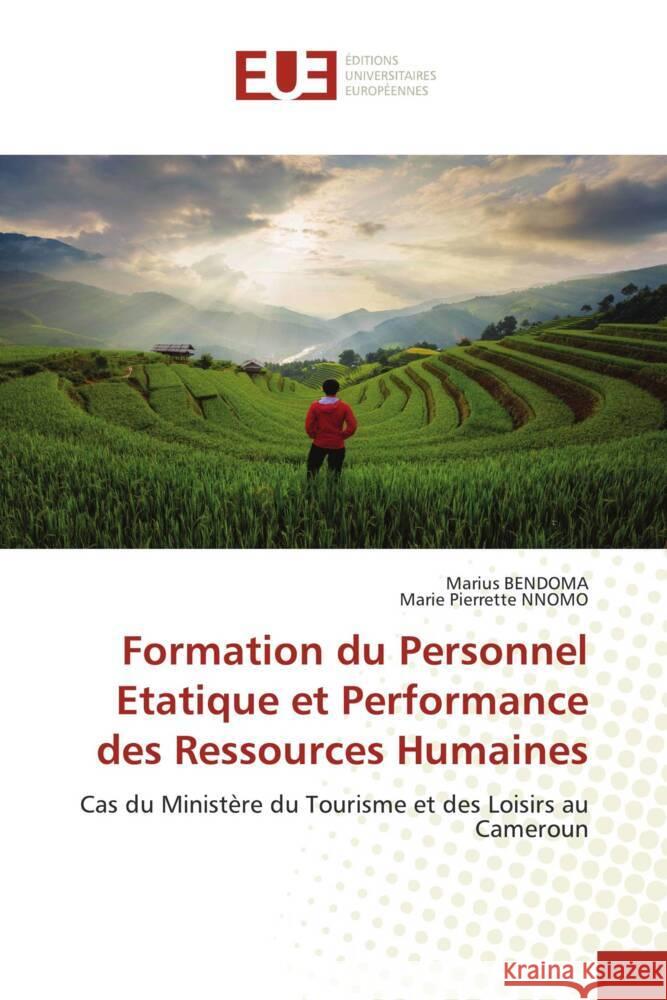 Formation du Personnel Etatique et Performance des Ressources Humaines Bendoma, Marius, NNOMO, Marie Pierrette 9786202542265