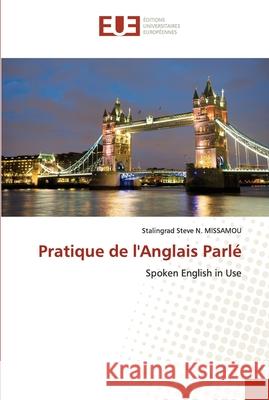 Pratique de l'Anglais Parlé N. Missamou, Stalingrad Steve 9786202542777 Editions Universitaires Europeennes