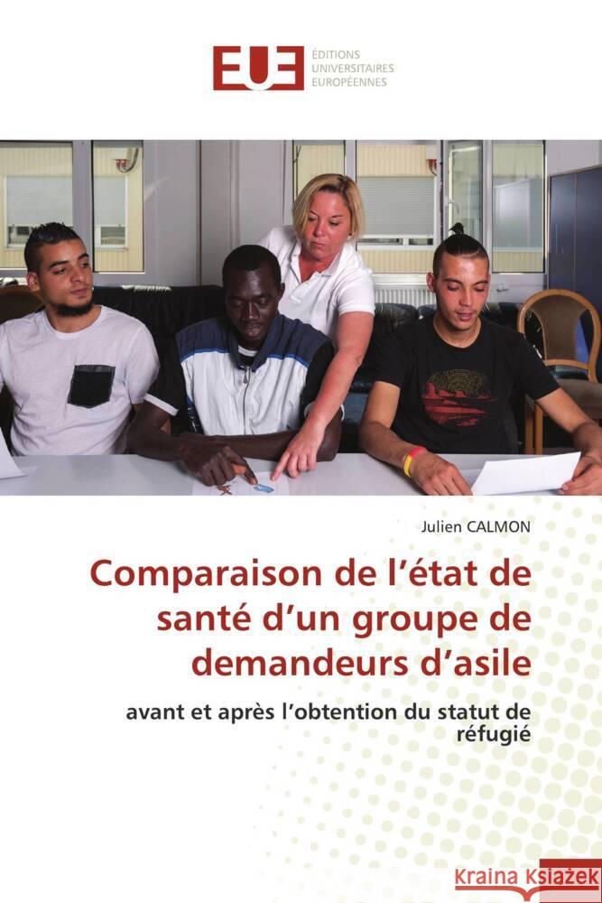 Comparaison de l'état de santé d'un groupe de demandeurs d'asile CALMON, Julien 9786202542821