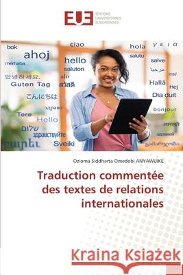 Traduction commentée des textes de relations internationales Anyawuike, Ozioma Siddharta Omedobi 9786202542944