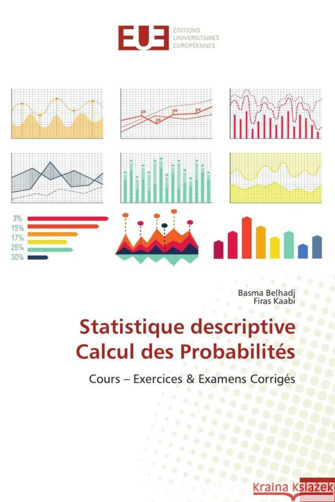 Statistique descriptive Calcul des Probabilités Belhadj, Basma, Kaabi, Firas 9786202543736 Éditions universitaires européennes