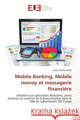 Mobile Banking, Mobile money et messagerie financière Pauni Amisi, Golan 9786202544269