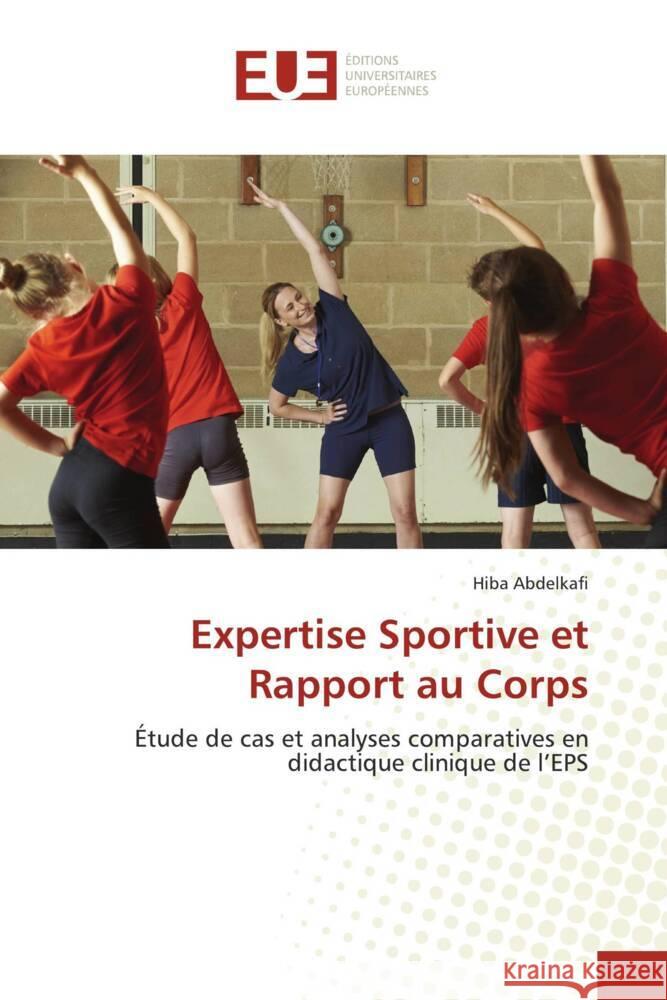 Expertise Sportive et Rapport au Corps Abdelkafi, Hiba 9786202544740