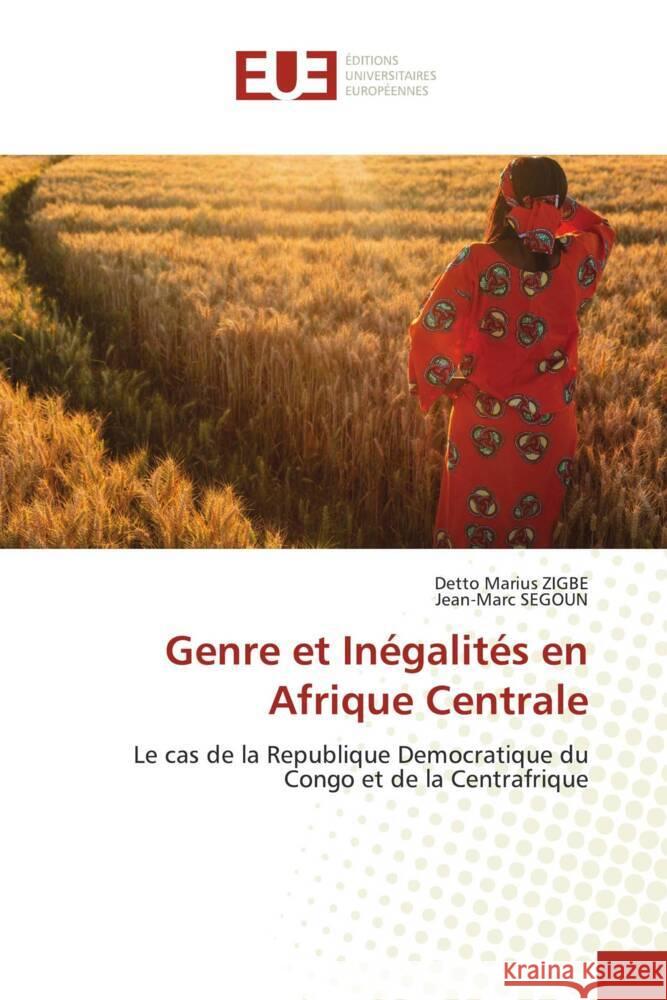 Genre et Inégalités en Afrique Centrale ZIGBE, Detto Marius, Segoun, Jean-Marc 9786202545600