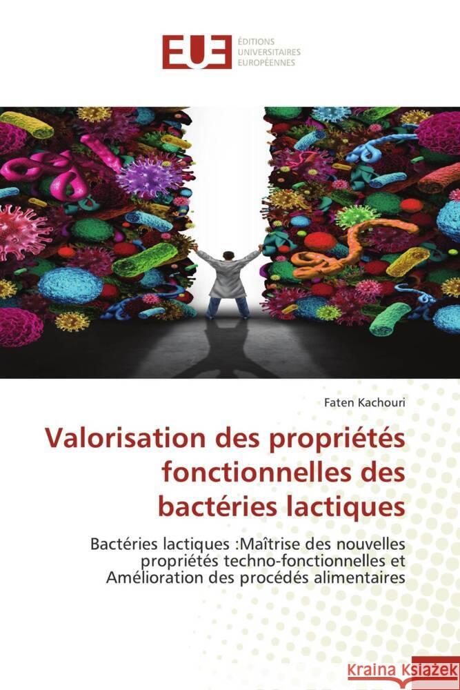 Valorisation des propriétés fonctionnelles des bactéries lactiques Kachouri, Faten 9786202545686