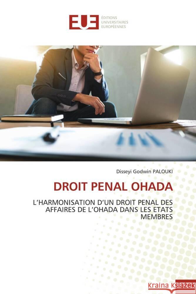 DROIT PENAL OHADA PALOUKI, Disseyi Godwin 9786202546003 Éditions universitaires européennes