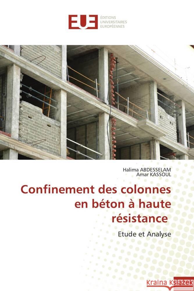 Confinement des colonnes en béton à haute résistance ABDESSELAM, Halima, Kassoul, Amar 9786202546331