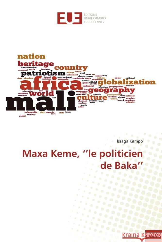 Maxa Keme, ''le politicien de Baka'' Kampo, Issaga 9786202546713 Éditions universitaires européennes