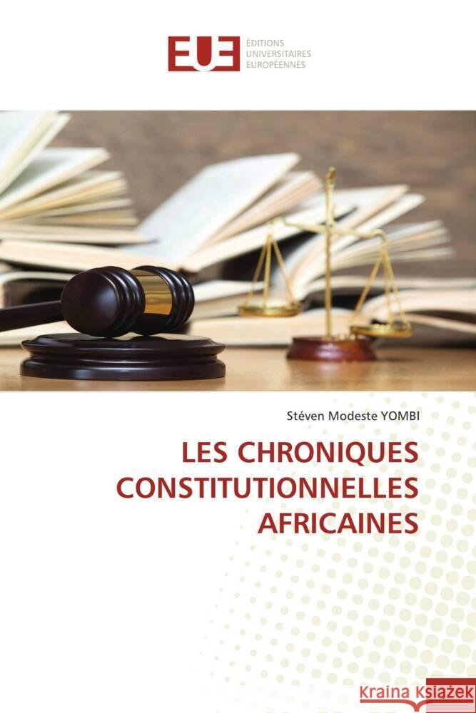 LES CHRONIQUES CONSTITUTIONNELLES AFRICAINES YOMBI, Stéven Modeste 9786202547437 Éditions universitaires européennes