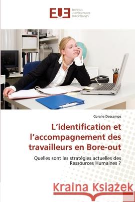 L'identification et l'accompagnement des travailleurs en Bore-out Coralie Descamps 9786202547512