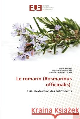 Le romarin (Rosmarinus officinalis) Walid Yeddes Wissem Aid Moufida Saidan 9786202547765