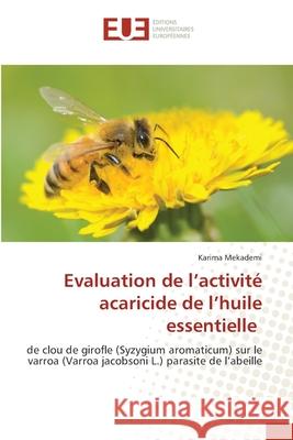 Evaluation de l'activité acaricide de l'huile essentielle Karima Mekademi 9786202547802